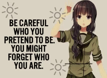 Be Careful Who You Pretend To Be You Might Forget Who You Are GIF