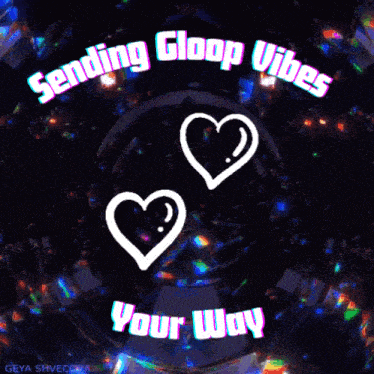 sending gloop vibes your way is written in white letters