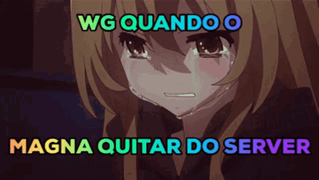 a cartoon girl is crying with the words wg quando o magna quitar do server above her