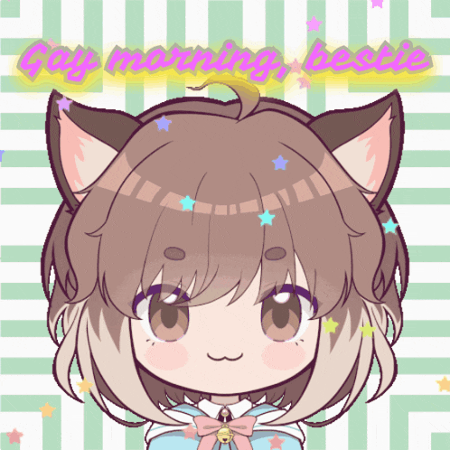 a drawing of a girl with cat ears and the words " gay morning bestie "