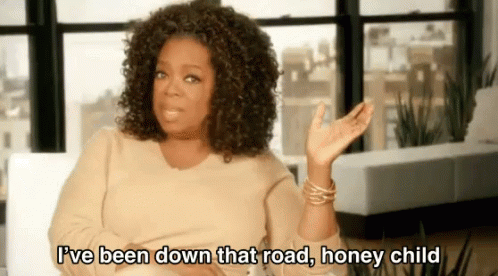 Oprah Always Gets It GIF - Oprah Winfrey Ive Been Down That Road Honey Child GIFs