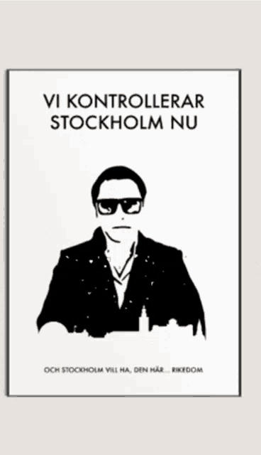 a black and white drawing of a man wearing sunglasses and the words vi kontrollerar stockholm nu