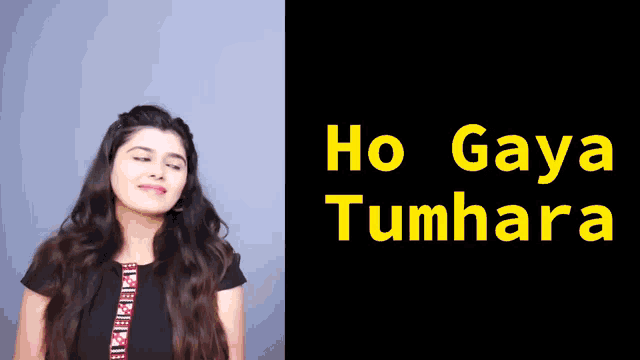 a woman with her eyes closed and the words ho gaya tumhara