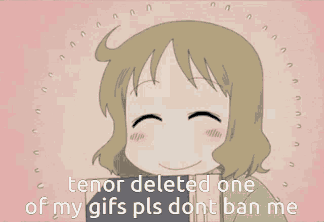 a cartoon of a girl with the words tenor deleted one of my gifs pls dont ban me