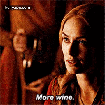 More Wine..Gif GIF - More Wine. Game Of-thrones Hindi GIFs