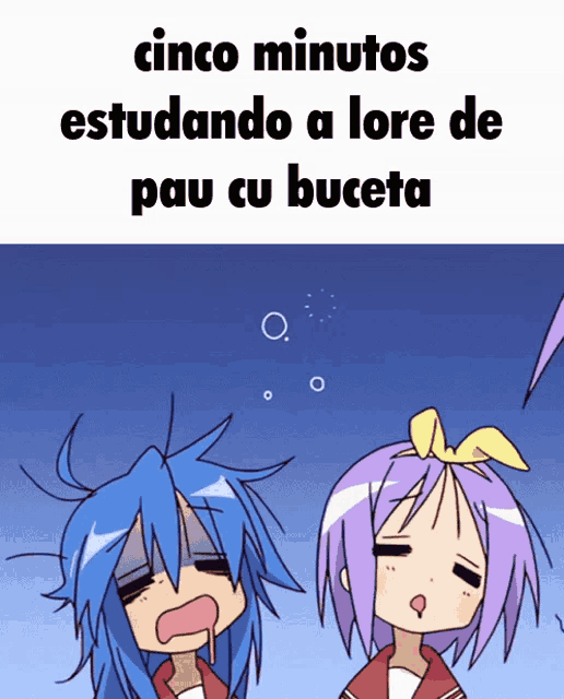 a cartoon of two girls with the words cinco minutos estudando a lore de pau cu bucata above them