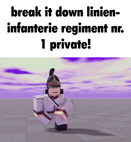 a cartoon character with the words break it down linien-infanterie regiment nr. 1 private