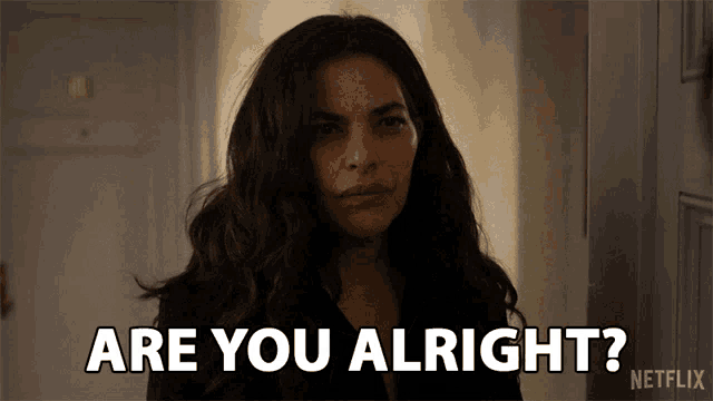 a woman says " are you alright " in front of a netflix logo