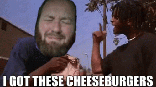 Got These GIF - Got These Cheeseburgers GIFs