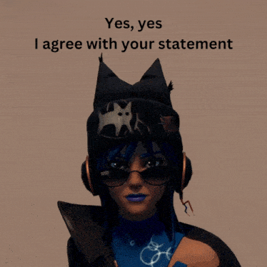 a picture of a girl with headphones and a cat hat says yes yes i agree with your statement