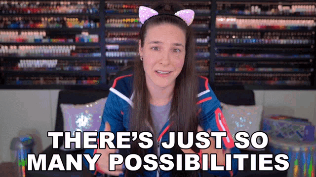 Therere Just So Many Possibilities Cristine Raquel Rotenberg GIF - Therere Just So Many Possibilities Cristine Raquel Rotenberg Simply Nailogical GIFs