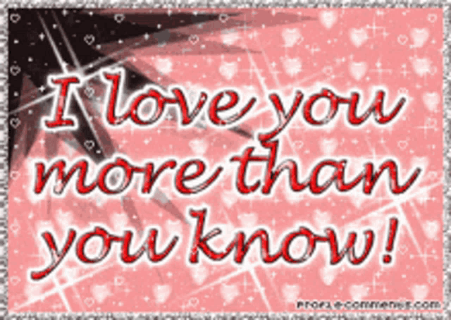 i love you more than you know is written on a pink background