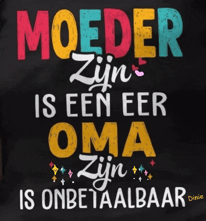 a black shirt with the words moeder zijn is een eer oma zijn onbetaalbaar