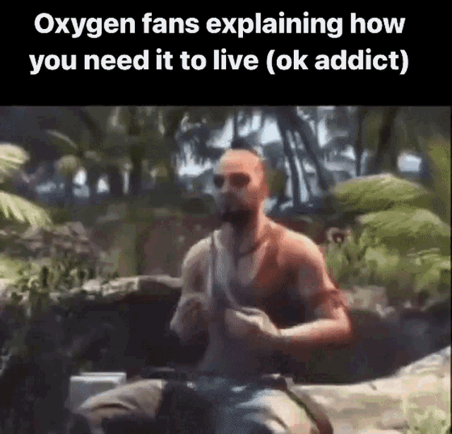 Oxygen Addict Oxygen GIF - Oxygen Addict Oxygen Addict GIFs