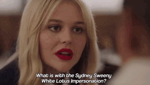 a woman with red lipstick is asking what is with the sydney sweeny white lotus impersonation