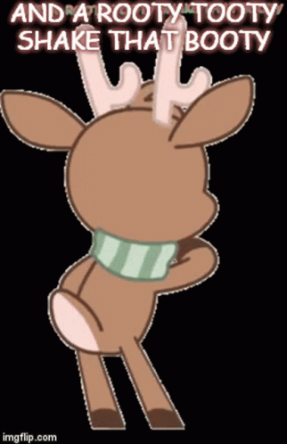 Rooty Tooty Shake That Booty GIF - Rooty Tooty Shake That Booty Deer GIFs