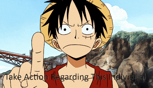 monkey d luffy giving the middle finger and the words take action regarding this individual below him
