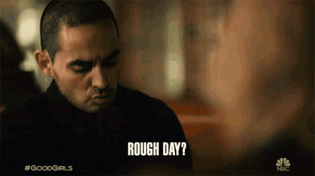 a man says " rough day " in a nbc advertisement