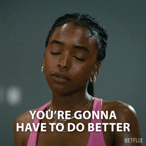 a woman in a pink tank top says you 're gonna have to do better on netflix