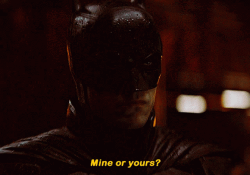 The Batman Mine Or Yours GIF - The Batman Mine Or Yours Robert Pattinson GIFs