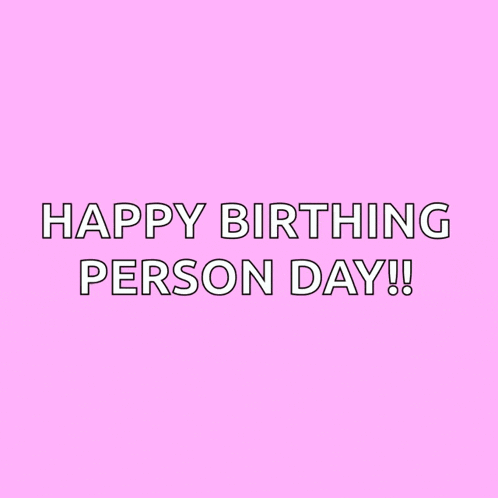 i got you this happy birthing person day gif on a pink background