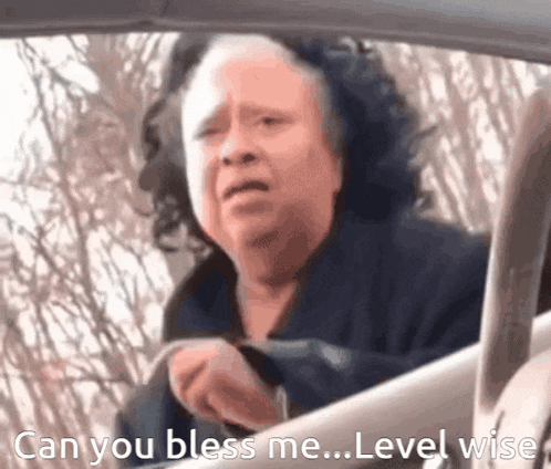a woman is driving a car and says can you bless me level wise .
