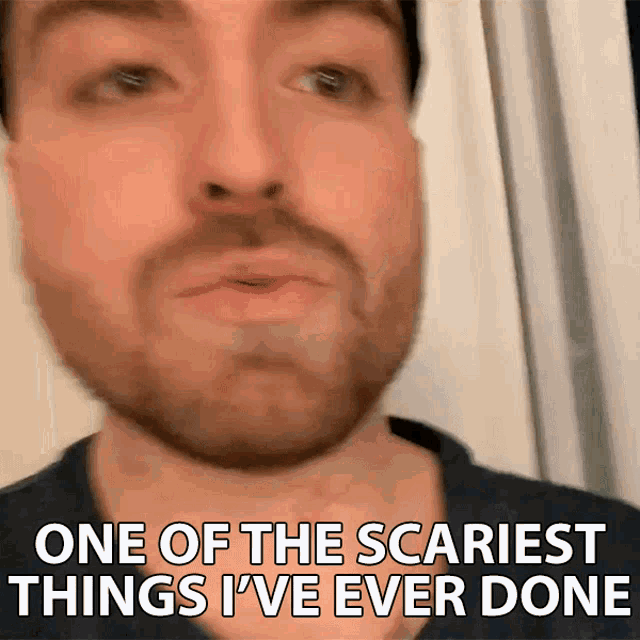 One Of The Scariest Things Ive Ever Done Scary GIF - One Of The Scariest Things Ive Ever Done Scary Frightening GIFs