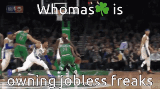 a group of basketball players on a court with the words whomas is owning jobless freaks