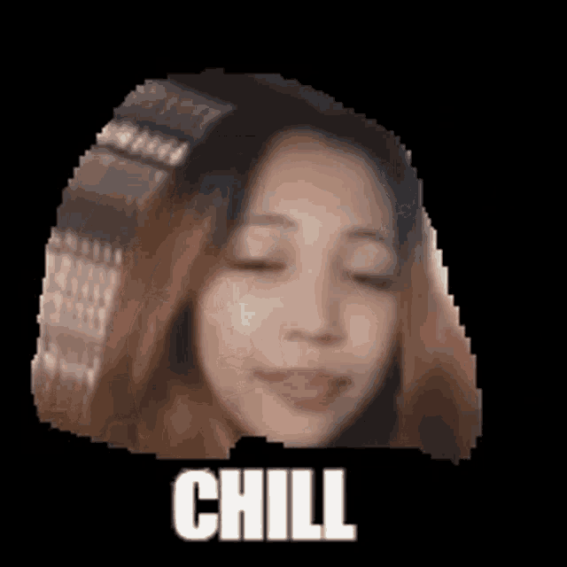 a pixel art of a woman 's face with the words chill written on it .