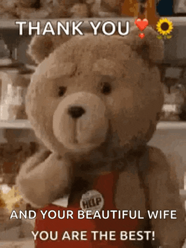 a teddy bear is holding a bag of chips and says `` thank you and your beautiful wife you are the best '' .