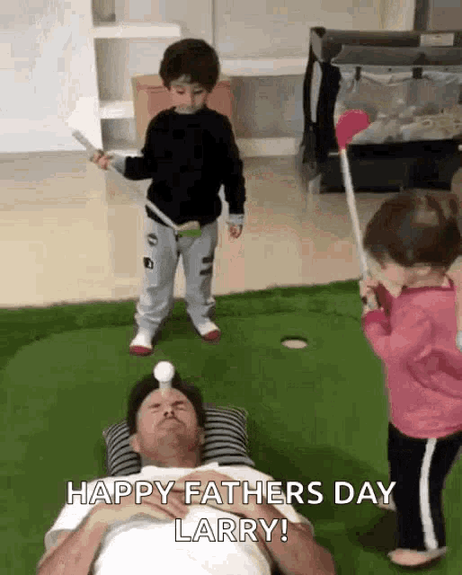 a man is laying on the floor with two children playing golf and the words happy fathers day larry on the bottom