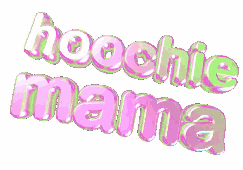 a graphic that says hoochie mama in pink letters