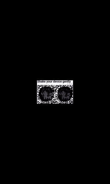 a black background with a picture of two people and the words `` shake your device gently '' written on it .