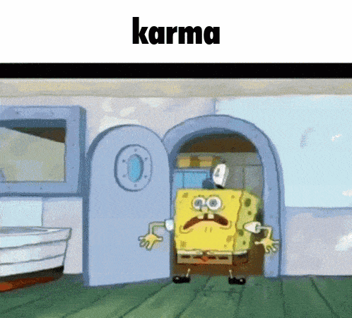 a cartoon of spongebob standing in a doorway with the word karma below him