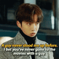 a guy never stood me up before i bet you 've never gone to the movies with a guy