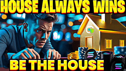 a man sits at a table with the words house always wins be the house