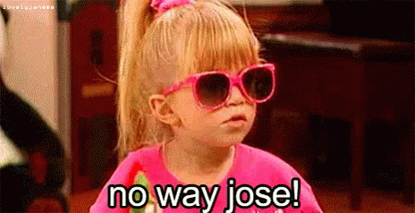 No Way Jose GIF - Full House Ashley Olson Mary Kate Olsen GIFs