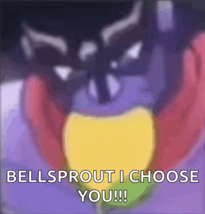 a picture of a monster with the words bell sprout i choose you on it