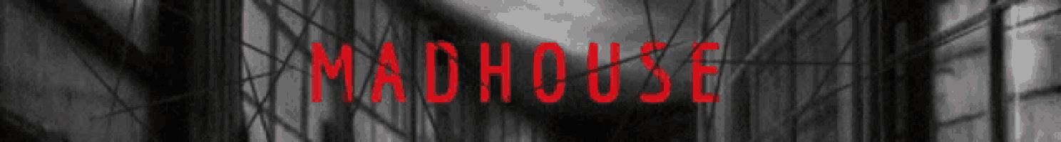 a black and white photo with the words madhouse in red