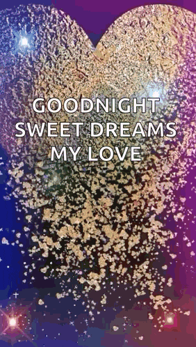 a picture of a heart with the words goodnight sweet dreams my love on it .