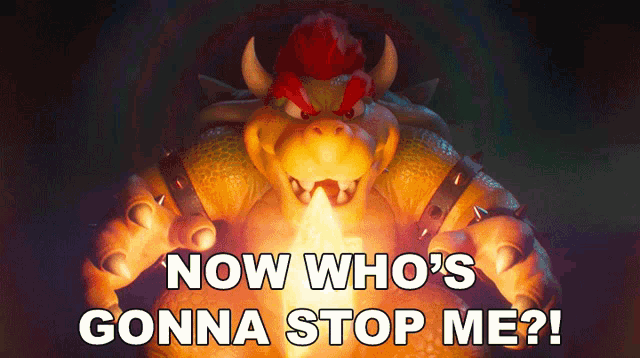 Now Whos Gonna Stop Me Bowser GIF - Now Whos Gonna Stop Me Bowser The Super Mario Bros Movie GIFs
