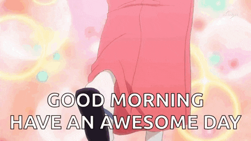 a girl in a pink dress is walking with the words `` good morning have an awesome day '' written below her .