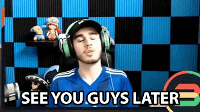 a man wearing headphones and a hat says " see you guys later "