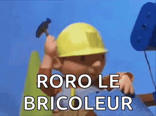 bob the builder is wearing a hard hat and holding a hammer and says " roro le bricoleur "