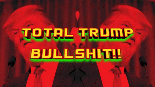 Totaltrumpbullshit Maga GIF - Totaltrumpbullshit Trump Bullshit GIFs