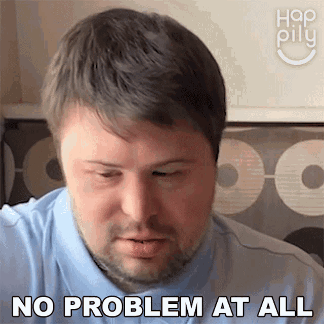 No Problem At All Happily GIF - No Problem At All Happily No Worries GIFs