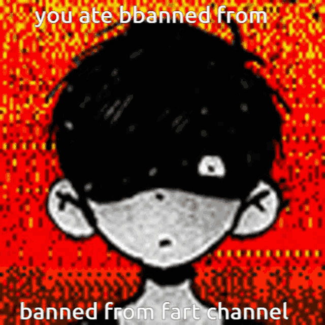a picture of a boy with the words " you ate banned from banned from fart channel " on the bottom