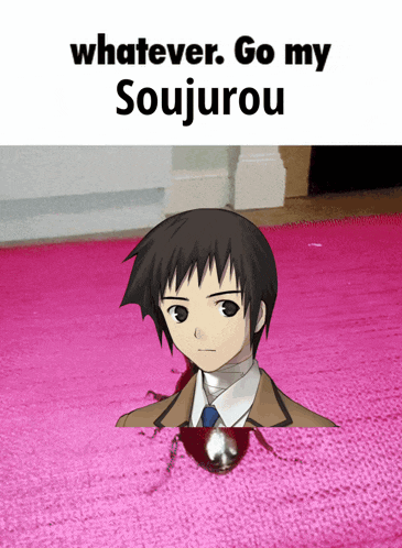 a picture of a boy with the words whatever go my soujurou on it
