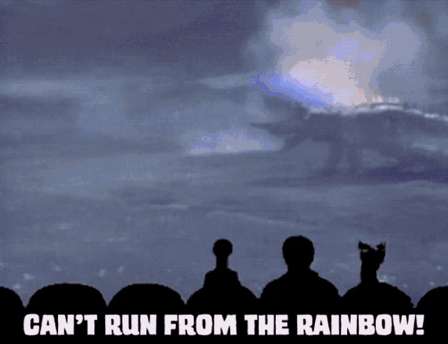 a poster that says ' can 't run from the rainbow '