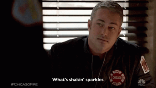 Kelly Severide Chicago Fire GIF - Kelly Severide Chicago Fire Whats Shakin Sparkles GIFs